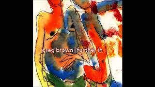Watch Greg Brown If I Ever Do See You Again video