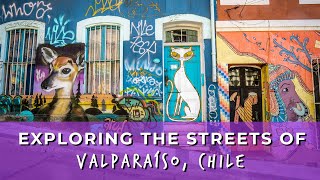 Exploring the Streets (& Street Art) of Valparaiso, Chile