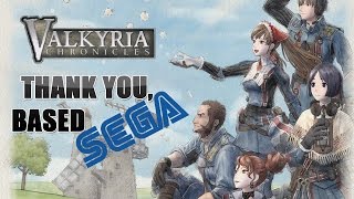 Valkyria Chronicles - Thank you, based Sega !