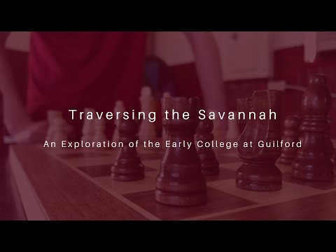 Traversing the Savannah | An Exploration of the Early College at Guilford