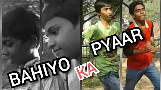 Bhaiyo Ka Pyaar The Choudhary Vines