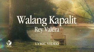 Walang Kapalit - Rey Valera (Official Lyric Video)