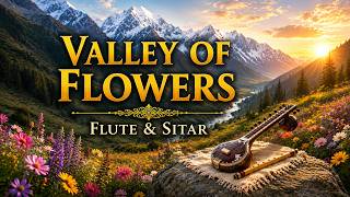 Valley of Flowers | Peaceful Flute & Sitar for Inner Calm screenshot 2