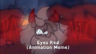 (Animation Meme) Eyes Red [OCs - Old & Non-Canon]