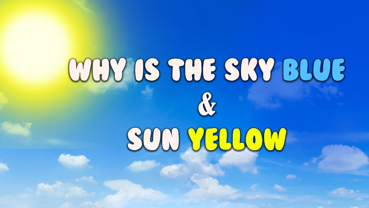 Why is the Sky Blue & Sun Yellow? Science Curiosity Letstute YouTube