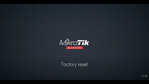 MikroTik Tips - How To Do a Factory Reset
