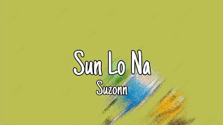 Sun lo na (Lyrics) - Suzonn