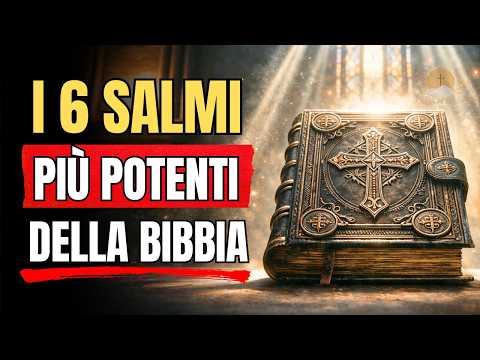 6 Salmi Potenti: preghiera di liberazione, protezione e abbondanza (Bibbia)