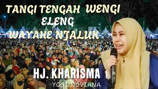 CERAMAH LUCU..|| HJ KHARISMA YOGI NOVIANA || TANGI TENGAH WEINGI ELENG NJALUK ROHMATE GUSTI ALLOH