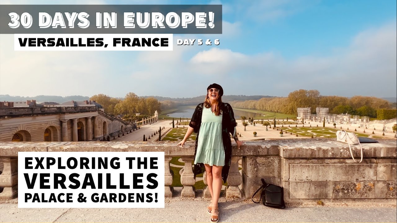 EXPLORING VERSAILLES PALACE AND GARDENS! | VLOG | Versailles, France ...