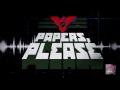 Papers, Please Theme - ♫ [Vonyco Remix]