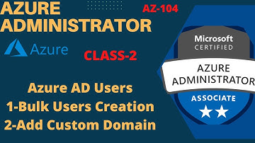 How to Add custom domain to Azure AD | Bulk users creation  | Azure AZ-104 Training & Certification