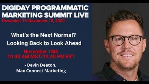 Digiday Programmatic Marketing Summit  | Max Connect Marketing
