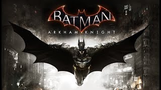 Batman: Arkham Knight / Get out of me head man / part 3