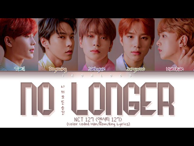 NCT 127 ‘No Longer’ Lyrics (엔시티 127 나의 모든 순간 가사) (Color Coded Lyrics) class=