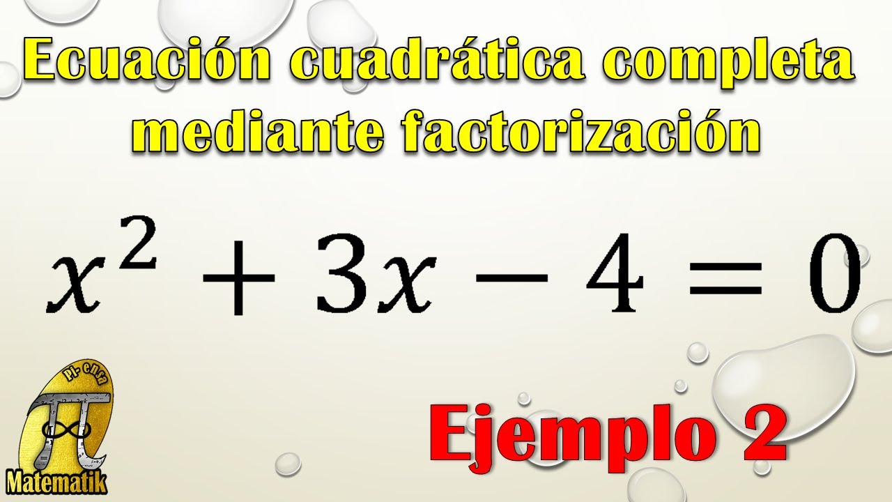 Ecuaci n Cuadr tica M todo De Factorizaci n Ecuaci n De Segundo Grado 