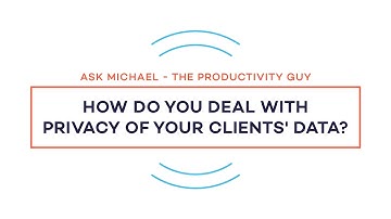 How do you deal with privacy of your clients