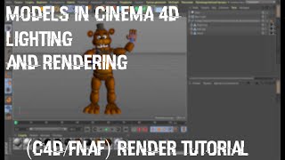 (C4D/Fnaf) Render Tutorial