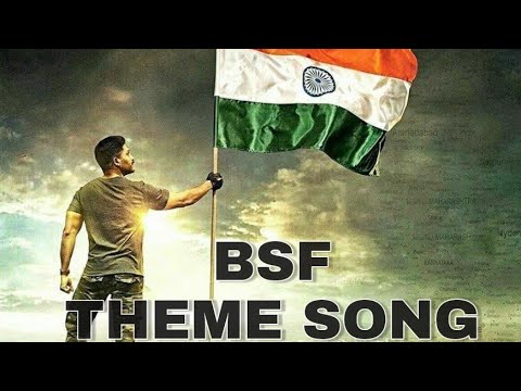 INDIAN FIRST LINE OF DEFENCE BSF THEME SONG 