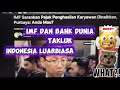 128#INDONESIA BIKIN IMF dan BANK DUNIA TAKLUK