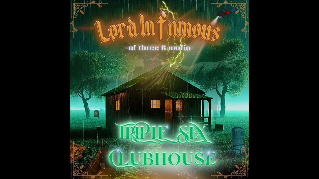 Lord Infamous - Triple Six Clubhouse