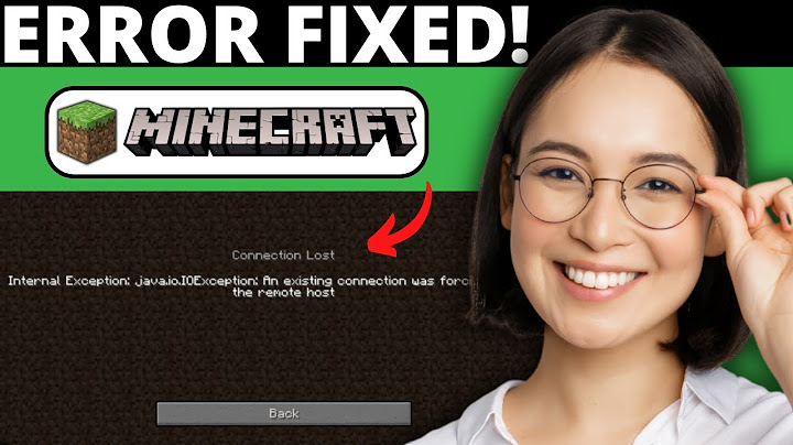 Minecraft lỗi internal exception java io ioexception an existing connection