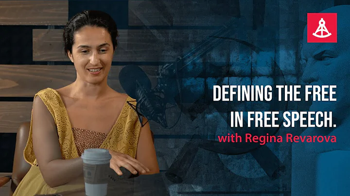 Defining the Free in Free Speech - Regina Revarova