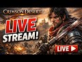 CRIMSON DESERT LIVE 🔥 Exploring the World &amp; Epic Battles!