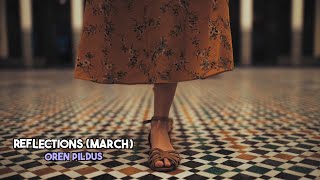 Oren Pildus - Reflections (March)