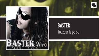 Video thumbnail of "Baster - Touzour la po ou"