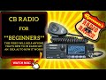 Beginners guide to cb radio  everything you need and what to buy