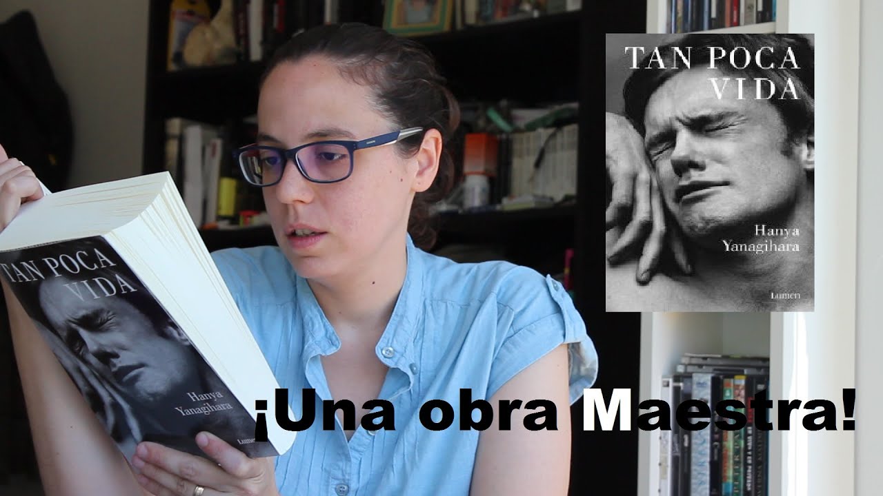 TAN POCA VIDA - Hanya Yanagihara - ¡Una obra maestra! 