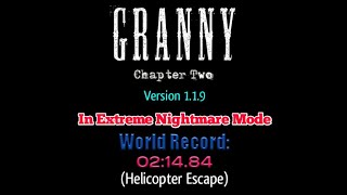 Granny: Chapter Two V 1.1.9 In Extreme Nightmare Mode [WR: 02:14.84] (Helicopter Escape)