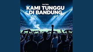 KAMI TUNGGU DI BANDUNG