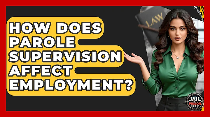 How Does Parole Supervision Affect Employment? - Jail & Prison Insider