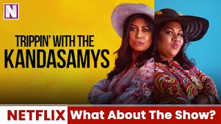 Trippin’ with the Kandasamys (2021) What About The show & Where TO Watch - Release on Netflix