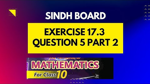Class 10 maths |Exercise 17.3 Question 5 (part 2) |Unit 17 |Sindh text board