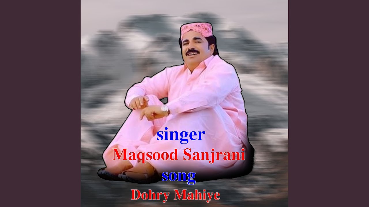 Dohry Mahiye Maqsood Sanjrani