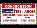 Conjugaison  les verbes tre et avoir  lindicatif futur antrieur