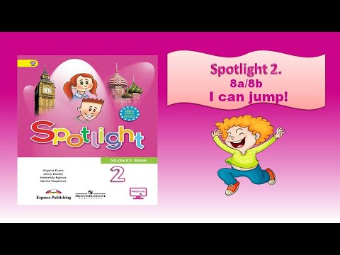 #SPOTLIGHT 2. Module 3. Lesson 8a/8b. I CAN JUMP.