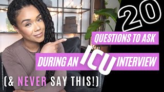 Prepare for your ICU Interview + 20 Questions to Ask + Never Say This!