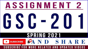 GSC201 Assignment 2 Solution Spring 2021 || GSC201 Assignment 2 Solution