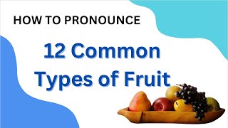 12 Common Fruits in English | A1 - A2 English Vocabulary | American English Pronunciation