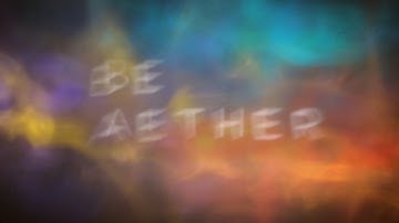 BE AETHER The Fifth Element