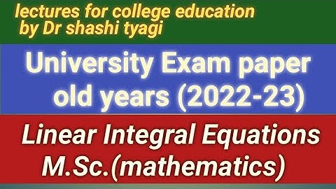 159 University Exam paper Linear Integral Equations M.Sc.  mathematics 4th semester (2023)