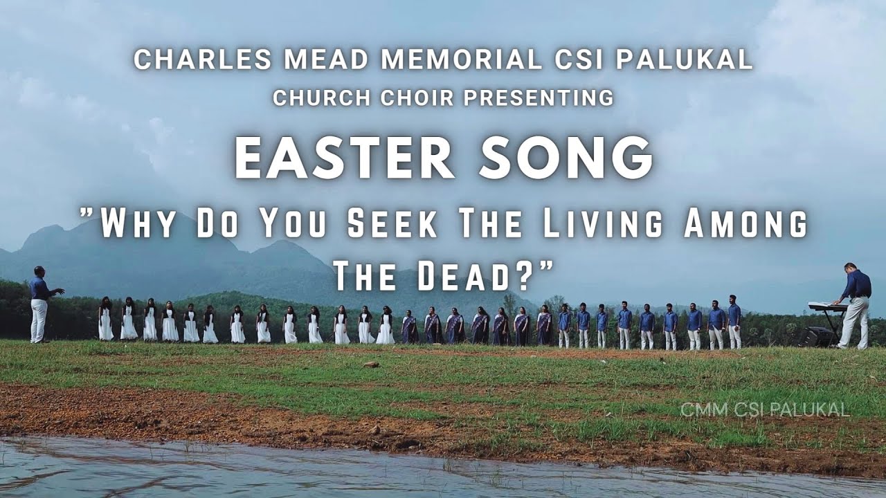 Why Do You Seek The Living Among The Dead Church Choir Charles why do you seek the living among the dead church choir charles