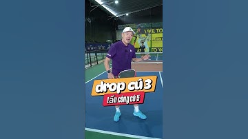 Bài tập Drop cú 3, tấn công cú 05 để thắng điểm #pickleball