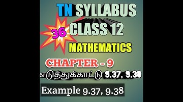 TN New Syllabus/12th Maths/Chapter-9/Example-9.37,9.38/Video-36