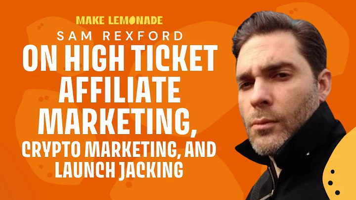 Sam Rexford on high ticket affiliate marketing, cr...