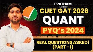 CUET GAT 2026 Quant PYQ's 2024 🔥 Real Questions Asked! (Part-1) | Must Watch